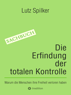 cover image of Die Erfindung der totalen Kontrolle